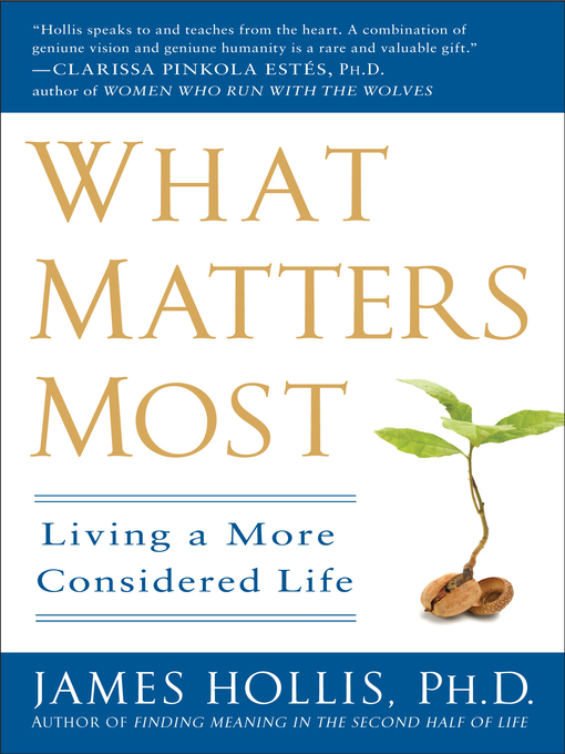 Title details for What Matters Most by James Hollis - Wait list
